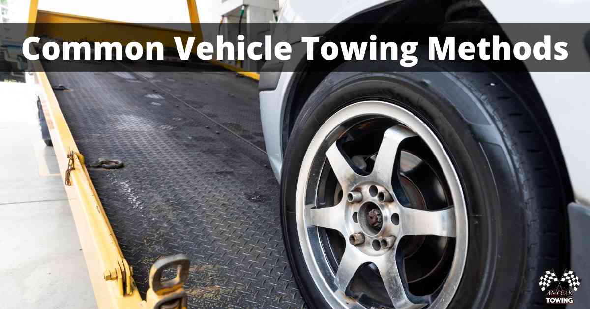 Common Vehicle Towing Methods Any Car Towing