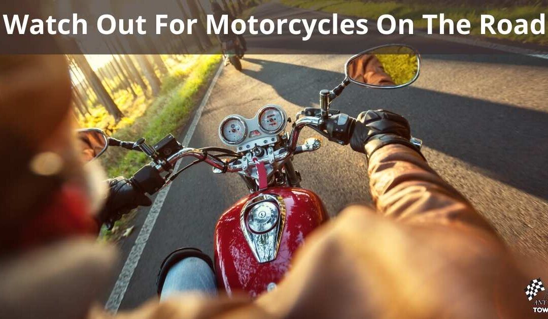 Watch Out For Motorcycles On The Road