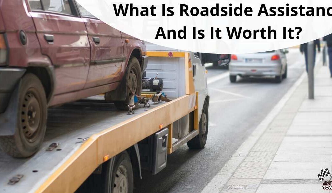 What Is Roadside Assistance And Is It Worth It