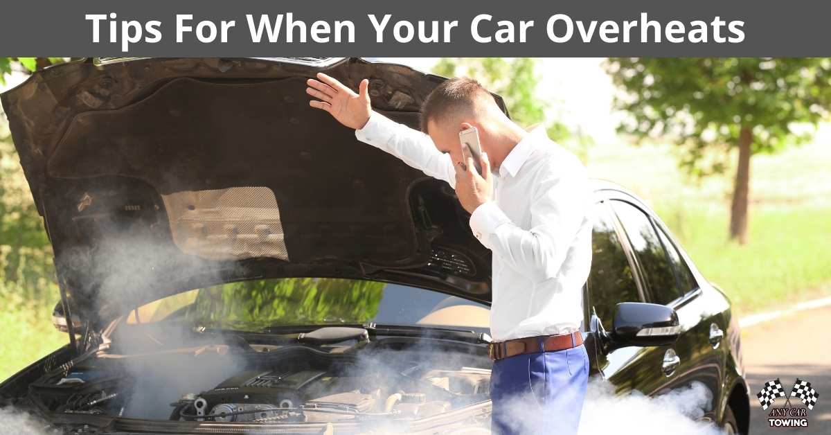Tips For When Your Car Overheats Any Car Towing