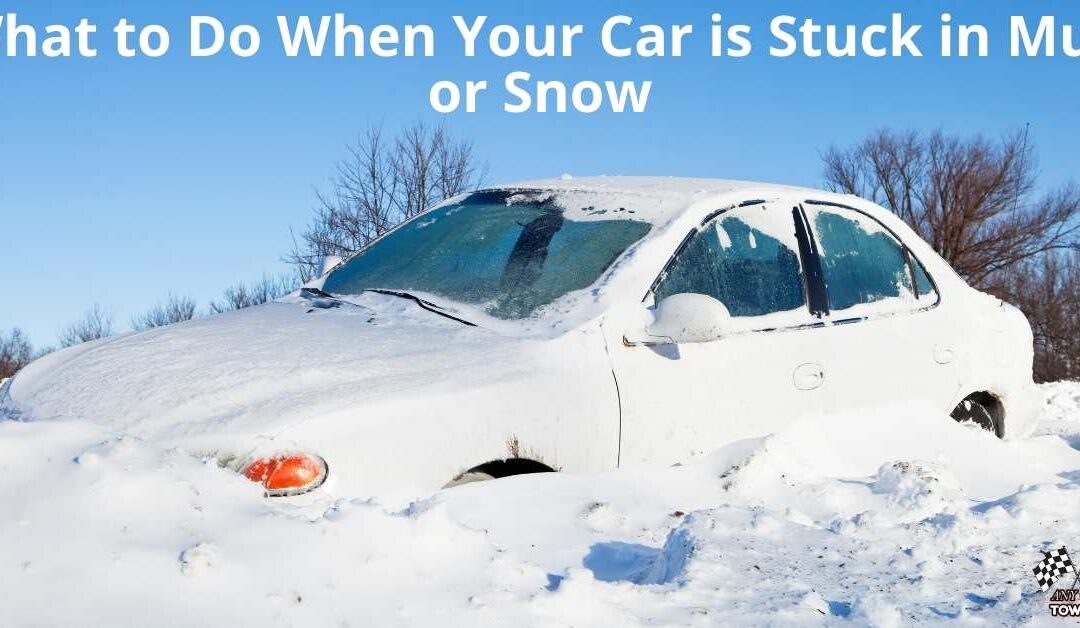 What to Do When Your Car is Stuck in Mud or Snow