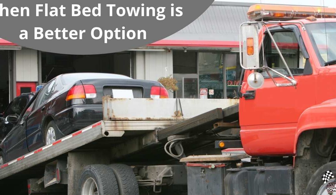 When Flat Bed Towing is a Better Option