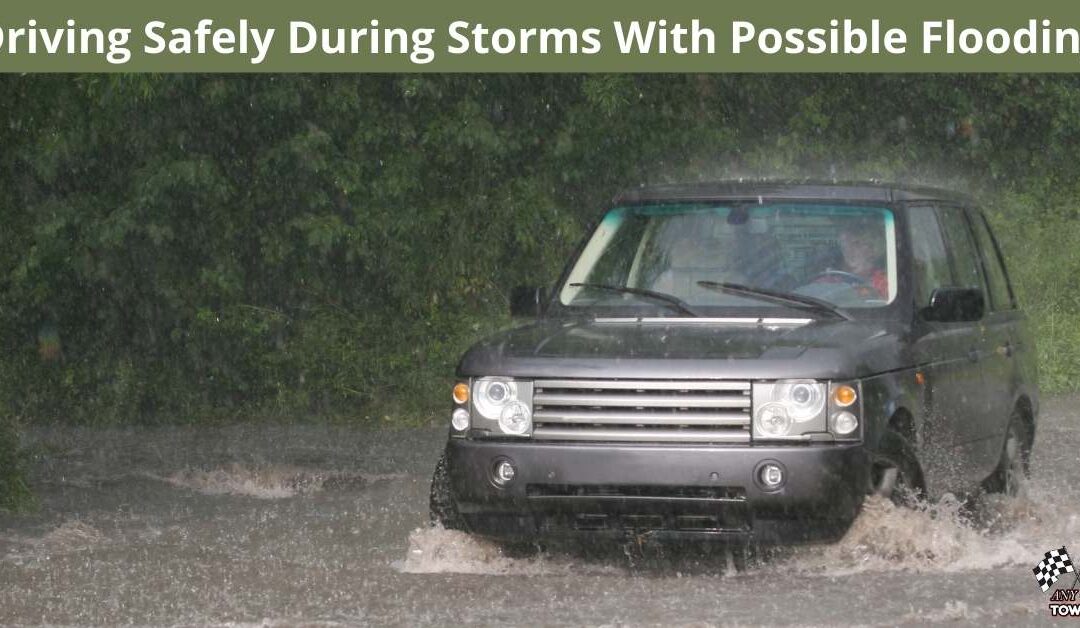 Driving Safely During Storms With Possible Flooding
