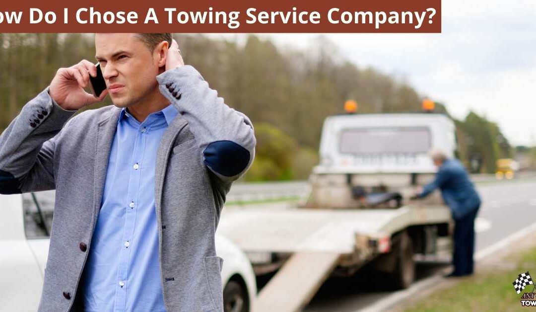 Chose A Towing Service Company