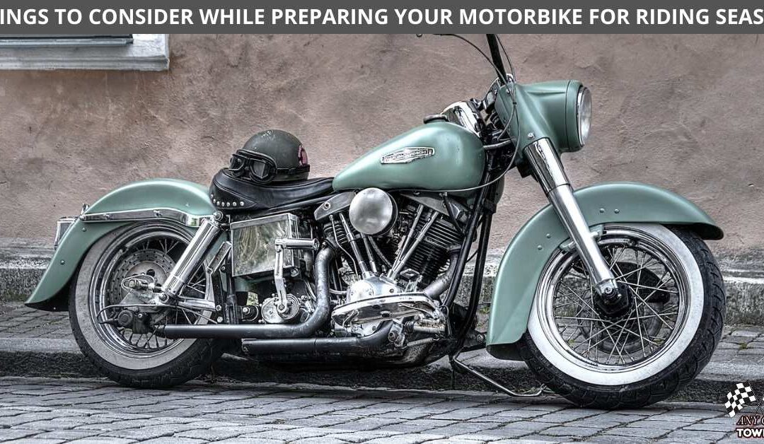 THINGS TO CONSIDER WHILE PREPARING YOUR MOTORBIKE FOR RIDING SEASON