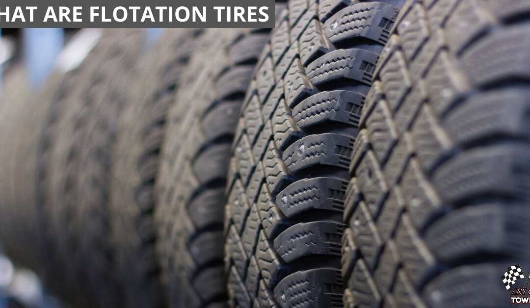 WHAT ARE FLOTATION TIRES