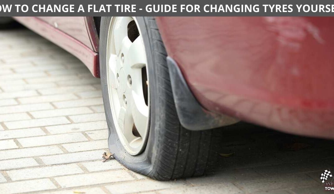 HOW TO CHANGE A FLAT TIRE – GUIDE FOR CHANGING TYRES YOURSELF