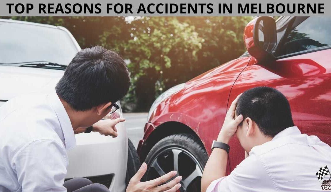 TOP REASONS FOR ACCIDENTS IN MELBOURNE