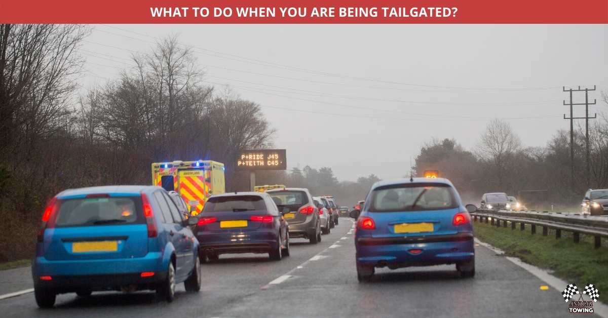 WHAT TO DO WHEN YOU ARE BEING TAILGATED? Any Car Towing