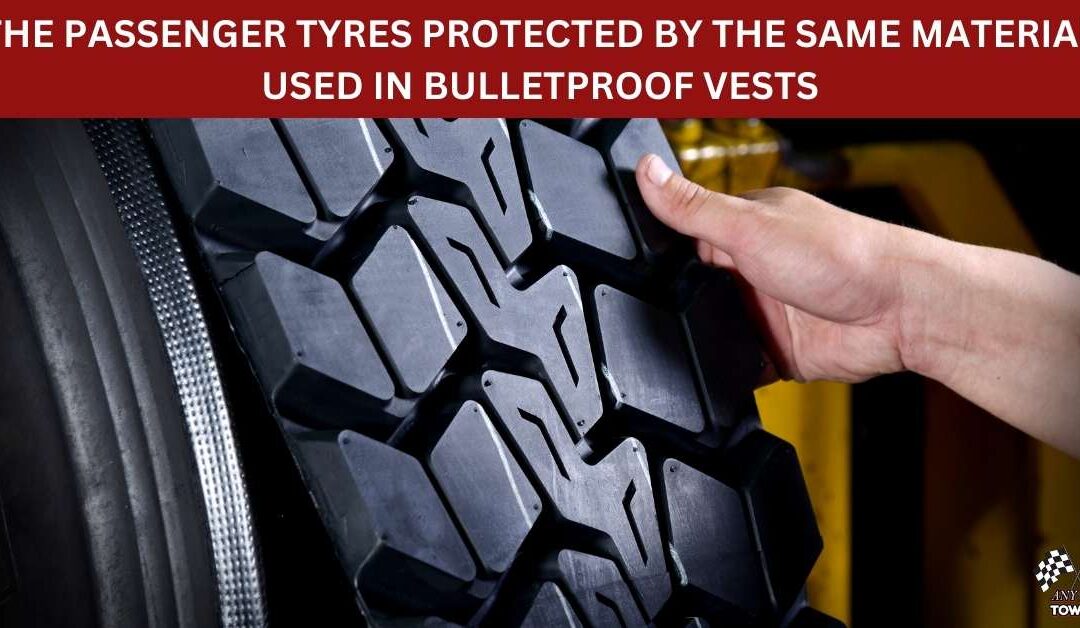 THE PASSENGER TYRES PROTECTED BY THE SAME MATERIAL USED IN BULLETPROOF VESTS