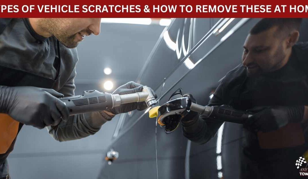 TYPES OF VEHICLE SCRATCHES & HOW TO REMOVE THESE AT HOME