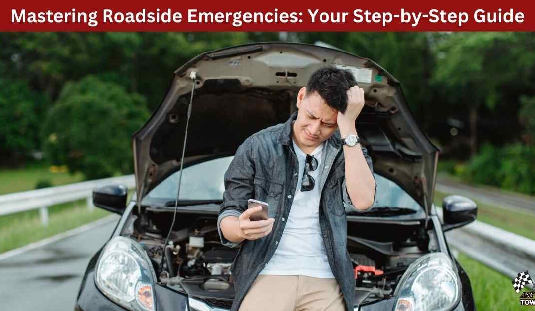 Mastering Roadside Emergencies: Your Step-by-Step Guide