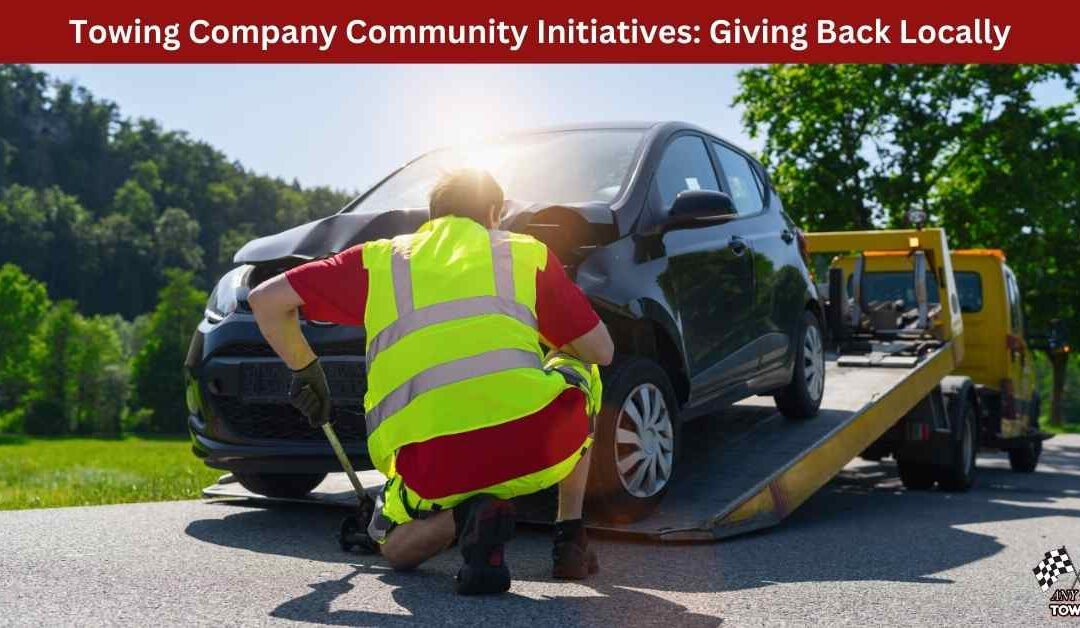 Towing Company Community Initiatives: Giving Back Locally