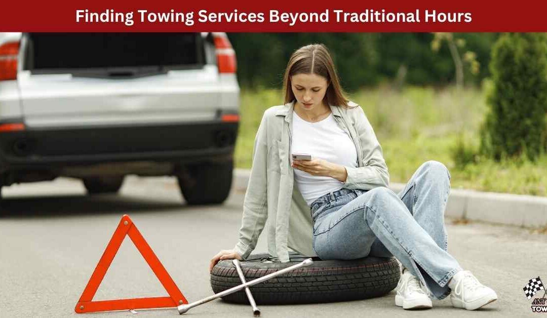 Finding Towing Services Beyond Traditional Hours