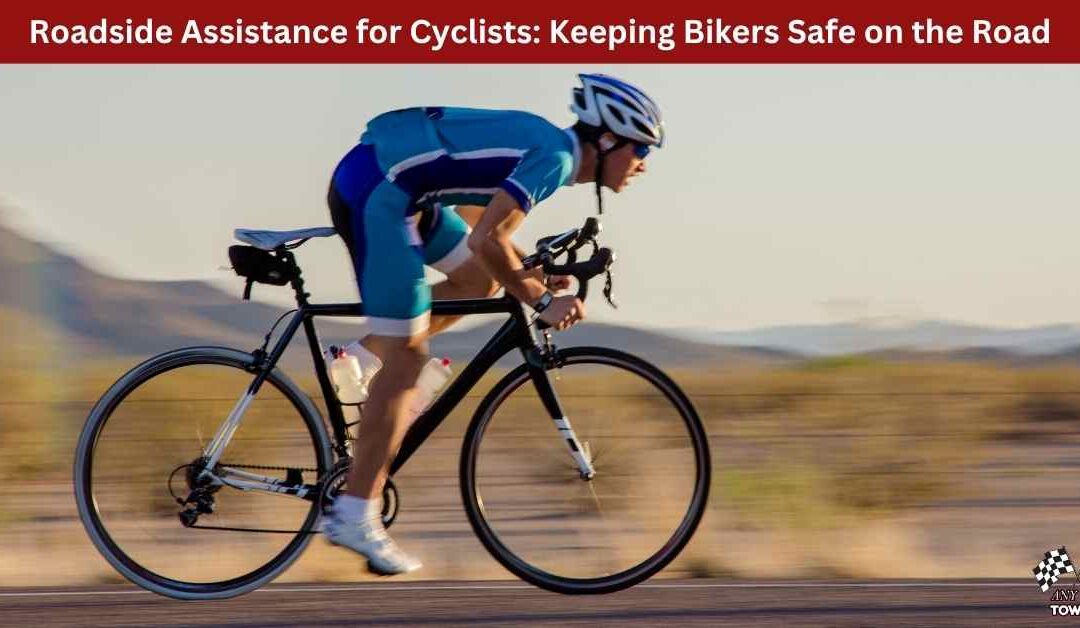 Roadside Assistance for Cyclists: Keeping Bikers Safe on the Road