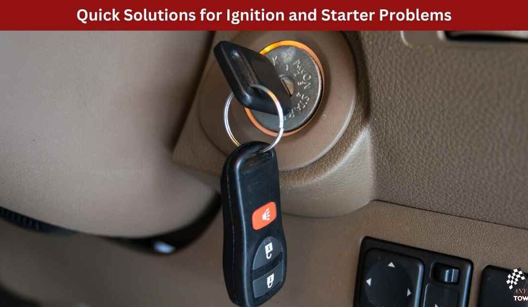 Quick Solutions for Ignition and Starter Problems