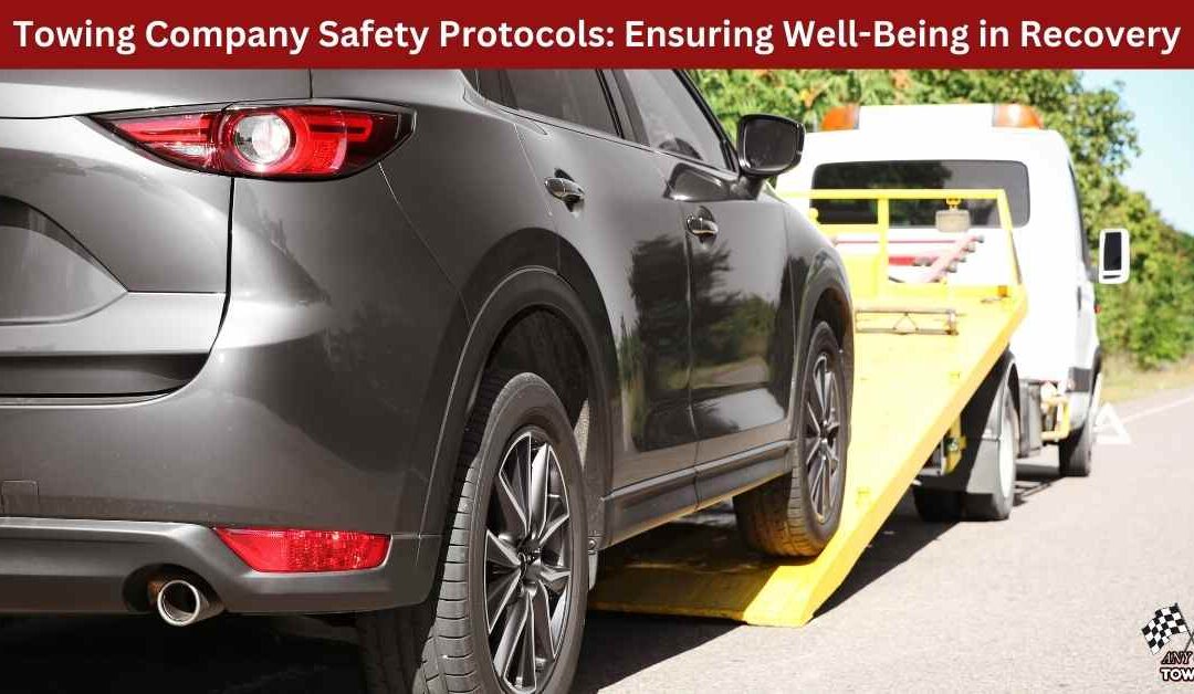 Towing Company Safety Protocols: Ensuring Well-Being in Recovery