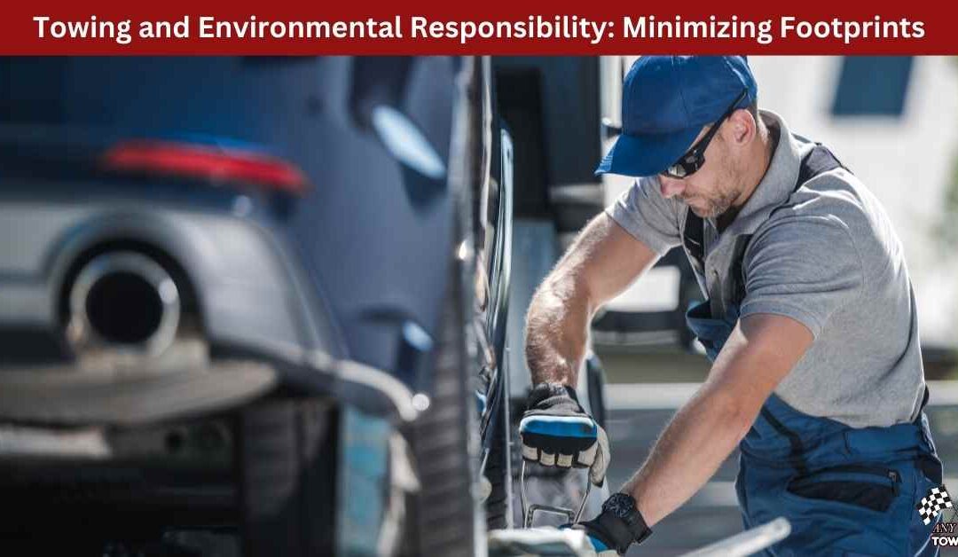 Towing and Environmental Responsibility: Minimizing Footprints