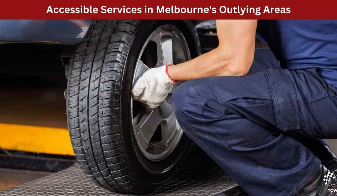 Accessible Services in Melbourne’s Outlying Areas