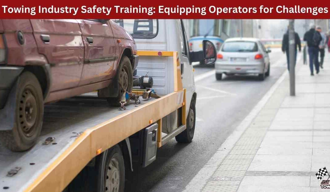 Towing Industry Safety Training: Equipping Operators for Challenges